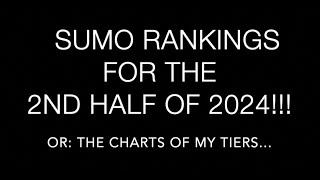 Mid-2024 Sumo Rankings The Charts of My Tiers - The Dohyo E149