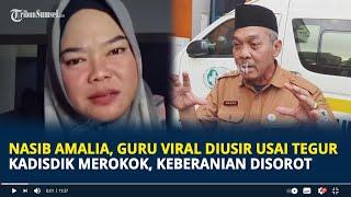 Nasib Amalia Guru Viral Diusir  Usai Tegur Kadisdik Merokok Keberanian Disorot