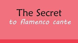 Flamenco Cante Explained SECRET TO FLAMENCO CANTE