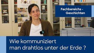 Fachbereichsgeschichten - Wie kommuniziert man drahtlos unter der Erde?