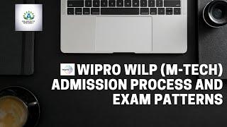 Wipro WILP M-Tech Admission Process And Exam Patterns