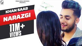 Narazgi - KHAN SAAB Full Video  Song 2018  Fresh Media