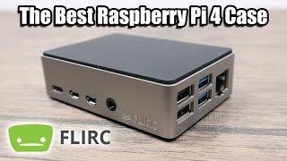 Flirc Case For The Raspberry Pi 4 - The Best Pi4 Case - First Look And Thermal Testing