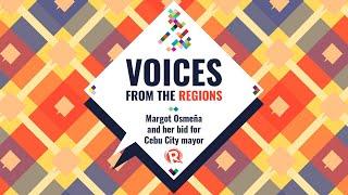 Voices from the Regions Margot Osmeña and her bid for Cebu City mayor