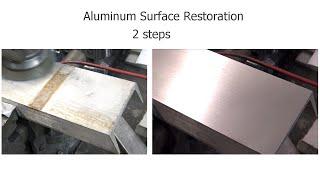 Aluminum Restoration - Brushed Finish - 2 Tools 2 Steps