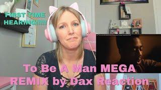 First Time Hearing To Be A Man MEGA REMIX by Dax  Sucide Survivor Reacts