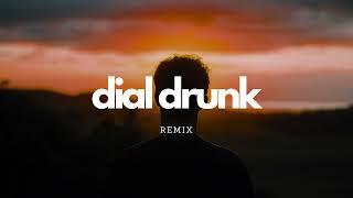 Dial Drunk - Noah Kahan ft. Post Malone Remix