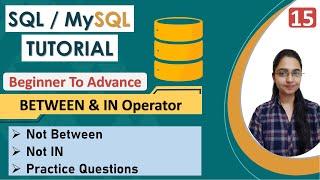 15 - SQL BETWEEN & NOT BETWEEN Operator  IN & NOT IN Operator in SQL  Example  Practice Question