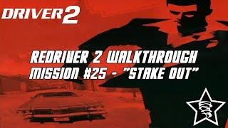 Driver 2 - Redriver 2 Walkthrough - Mission #25 - Stake Out