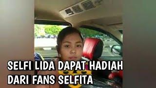 SELFI LIDA DAPAT HADIAH DARI FANSYA SELFITA ...