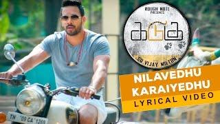 Kadugu Movie - Nilavedhu Karaiyedhu Lyrical Video  Bharath  SN Arunagiri  Vijay Milton