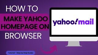 How to Make Yahoo Homepage on Browser?