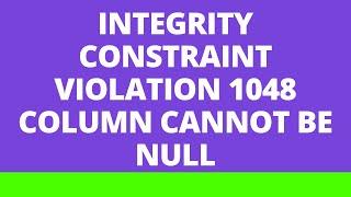 Fix Integrity constraint violation 1048 Column cannot be null