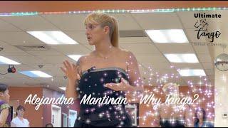 Ultimate Tango Wisdom presents Alejandra Mantiñan - Why Tango?