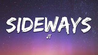 JT - Sideways Lyrics