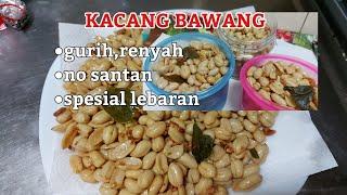 Cara Membuat Kacang Bawang Renyah dan Gurih  Ide Bisnis kue Lebaran