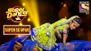 Judges हुए Rupsa के Moves से Impress  Super Dancer  Super Se Upar