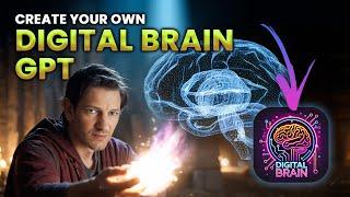 Create Your First Digital Brain GPT in 60 seconds FREE GPT