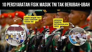 CASIS WAJIB TAU 10 SYARAT FISIK MASUK TNI YANG TIDAK BERUBAH-UBAH  SYARAT FISIK MASUK TNI