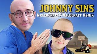 Johnny Sins  Kreekcraft  Baldcraft Remix