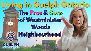 Pros and Cons of Living in Westminster Woods Guelph Ontario
