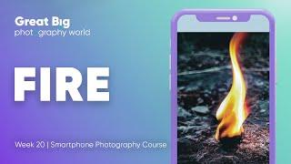Creative Fire Photography Ideas Using Your Smartphone  Week 20