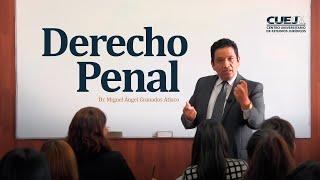 DERECHO PENAL - Dr. Miguel Ángel Granados Atlaco  #SoyCUEJ