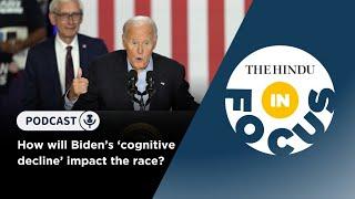 How will concerns over Biden’s ‘cognitive decline’ impact the presidential race?  In Focus podcast