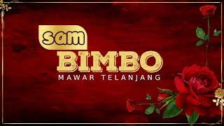 Mawar Telanjang - Sam BIMBO