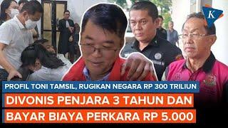 Profil Toni Tamsil Kasus Timah Rugikan Rp 300 T Hanya Diminta Bayar Rp 5.000