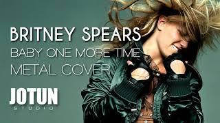 Britney Spears - Baby One More Time Metal cover