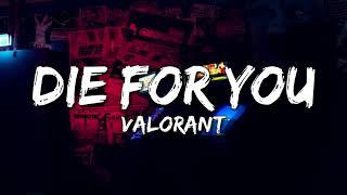 VALORANT - Die For You ft.Grabbitz Lyrics VALORANT Champions 2021