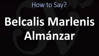 How to Pronounce Belcalis Marlenis Almanzar?  Cardi Bs Real Name