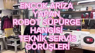 En Çok Arıza Yapan Robot Süpürge Hangisi ?