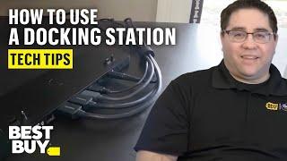 Using a Docking Station - Tech Tips from Best Buy