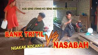 GARA-GARA BANK TRITIL Vs NASABAH LUCU- DITAGIH HUTANG MALAH ngamuk.komedi NGAKAK keresahan warga