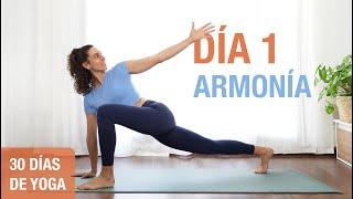 Día 1 - ARMONÍA  Equilibrio Cuerpo y Mente  Reto de 30 días de Yoga