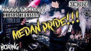 BASS GILAKKDJ JUNGLE DUTCH FULL BASS BOXING DJ MEDAN PRIDE FULL BASS TERBARU 2024 POWER FULL