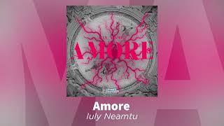 Iuly Neamtu - Amore  Audio Oficial