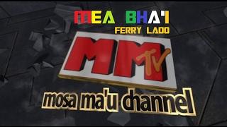 Lagu Jai paling seru  Mea Bhai Ferry Lado