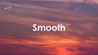 Santana - Smooth ft. Rob Thomas Lyrics