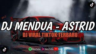 DJ MENDUA - ASTRID FUNKOT  FELIX FVNKY RMX   DJ VIRAL TIKTOK TERBARU