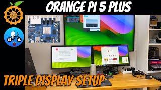 Orange Pi 5 plus TEST with 3 monitors
