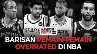 Barisan Pemain-Pemain Overrated di NBA  Mainbasket Podcast #09