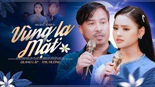 Vùng Lạ Mặt - Song Ca Quang Lập & Thu Hường 4K MV