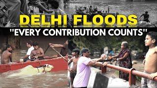 Delhi Floods - Every Contribution Counts  Yatinder Singh
