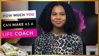 How Much You Can Make as a Life Coach