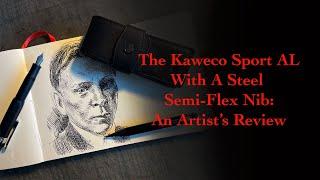 Kaweco Sport AL With A Steel Semi-Flex Nib An Artists Review