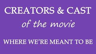 Where Were Meant to Be 2016 Movie Information Cast and Creators