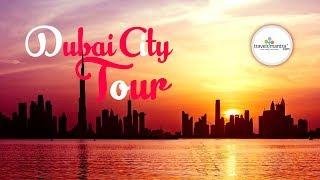 DUBAI CITY TOUR  TOP 15 Places Must See in Your First Visit - UAE